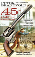 45-Caliber Deathtrap - Brandvold, Peter