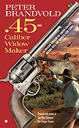 45-Caliber Widow Maker