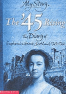 '45 Rising; The Diary of Euphemia Grant, Scotland 1745-1746