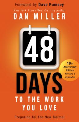 48 Days to the Work You Love: Preparing for the New Normal - Miller, Dan, and Ramsey, Dave (Foreword by)
