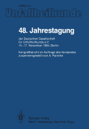 48. Jahrestagung Der Deutschen Gesellschaft Fur Unfallheilkunde E.V.: 14.-17. November 1984, Berlin