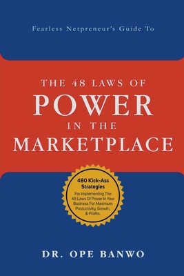 48 Laws Of Power In The Marketplace - Banwo, Ope, Dr.