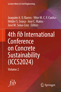 4th fib International Conference on Concrete Sustainability (ICCS2024): Volume 2