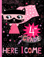 4th Grade Here I Come: Wide Ruled Composition Notebook for Girls, Cute Hero Cat Back to School Design