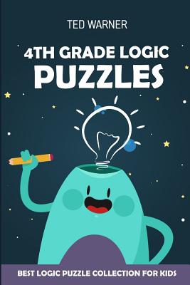 4th Grade Logic Puzzles: CalcuDoku Puzzles - Best Logic Puzzle Collection for Kids - Warner, Ted