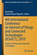 4th International Conference on Internet of Things and Connected Technologies (ICIoTCT), 2019: Internet of Things and Connected Technologies