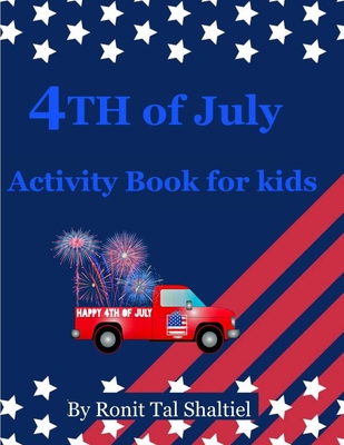 4th of July Activity Book for kids: Coloring book, Holiday symbols, flags, hidden words game. - Shaltiel, Ronit Tal