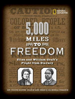 5,000 Miles to Freedom: Ellen and William Craft's Flight from Slavery - Fradin, Judith, and Fradin, Dennis Brindell