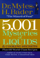 5,001 mysteries of liquids & cooking secrets : (plus 100 world-class recipes)