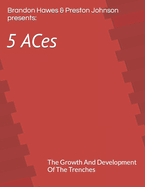 5 Aces: The Growth And Development Of The Trenches