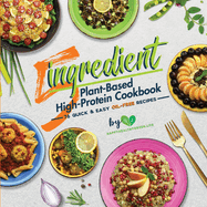 5-Ingredient Plant-Based High-Protein Cookbook: 76 Quick & Easy Oil-Free Recipes (Suitable for Vegans & Vegetarians)