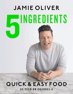 5 Ingredients - Quick & Easy Food: Jamie's most straightforward book