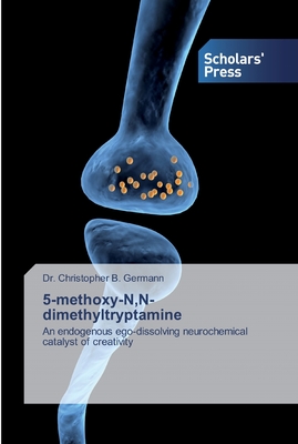 5-methoxy-N, N-dimethyltryptamine - Germann, Christopher B, Dr.