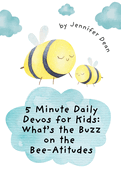 5 Minute Daily Devos for Kids: What's the Buzz on the Bee-Atitudes?