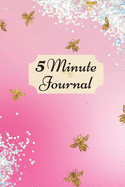 5 Minute Journal: Daily simple guide for practising gratitude, optimism and achieving goals