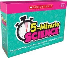 5-Minute Science: Grades 1-3: Instant Wow! Activities That Get Kids Excited about Science