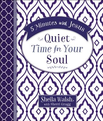 5 Minutes With Jesus: Quiet Time for Your Soul - Walsh, Sheila, and Gragg, Sherri