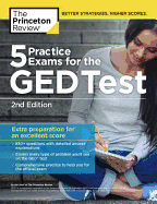 5 Practice Exams for the GED Test, 2nd Edition: Extra Preparation for an Excellent Score