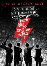 5 Seconds of Summer: How Did We End Up Here? - Live at Wembley [Blu-ray]