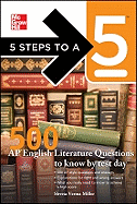 5 Steps to a 5: 500 AP English Literature Questions to Know by Test Day