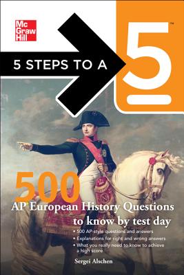 5 Steps to a 5 500 AP European History Questions to Know by Test Day - Alschen, Sergei, and editor - Evangelist, Thomas A.