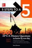 5 Steps to a 5 500 AP Us History Questions to Know by Test Day, 2nd Edition