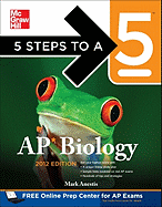 5 Steps to a 5 AP Biology, 2012 Edition