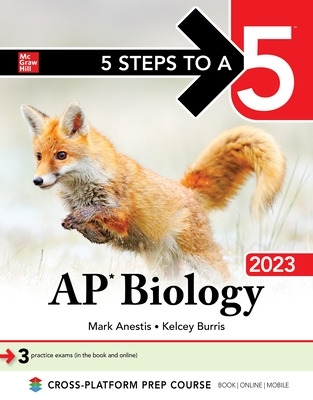 5 Steps to a 5: AP Biology 2023 - Anestis, Mark, and Burris, Kelcey