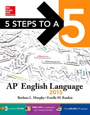 5 Steps to a 5 AP English Language, 2015 Edition - Murphy, Barbara, and Rankin, Estelle