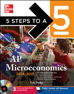 5 Steps to a 5 AP Microeconomics , 2014-2015 Edition