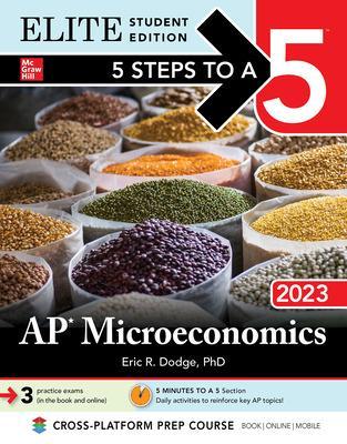 5 Steps to a 5: AP Microeconomics 2023 Elite Student Edition - Dodge, Eric