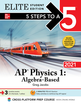 5 Steps to a 5: AP Physics 1 Algebra-Based 2021 Elite Student Edition - Jacobs, Greg