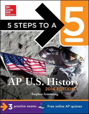 5 Steps to a 5 AP U.S. History, 2014 Edition - Armstrong, Stephen