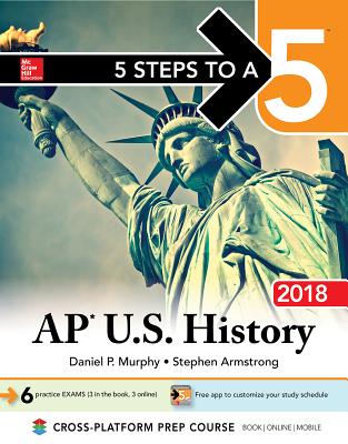 5 Steps to a 5: AP U.S. History 2018, Edition - MURPHY