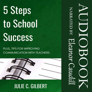 5 Steps to School Success Lib/E: Plus, Tips for Improving Communication with Teachers