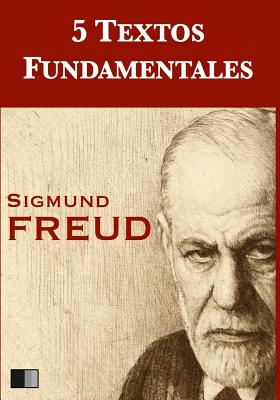 5 Textos Fundamentales - Freud, Sigmund, and Ballesteros, Luis Lopez (Translated by)