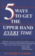 5 Ways to Get the Upper Hand Every Time