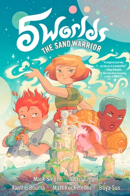 5 Worlds Book 1: The Sand Warrior: (A Graphic Novel) - Siegel, Mark, and Siegel, Alexis
