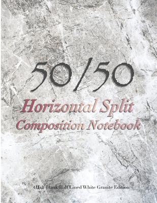 50/50 Horizontal Split Composition Notebook: Half Blank/Half Lined White Granite Edition - Universal Planners