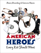 50 American Heroes Every Kid Should Meet