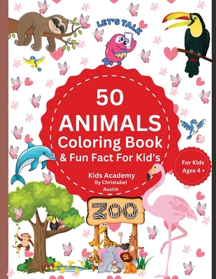 50 Animal Coloring Book & Fun Fact's For Kid's - Austin, Christabel