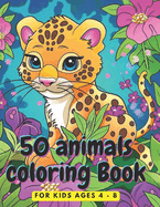 50 animals coloring Book: 50 Animals Coloring Book for Ages 4-8: A Coloring Adventure for Kids