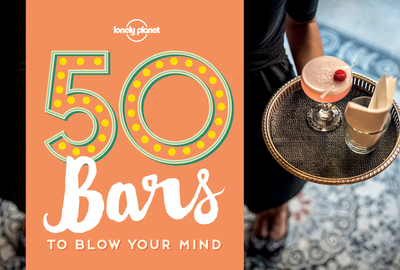 50 Bars to Blow Your Mind - Lonely Planet, and Handicott, Ben, and Ryan, Kalya