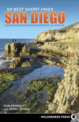 50 Best Short Hikes: San Diego - Endicott, Don, and Schad, Jerry