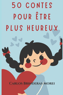 50 Contes Pour tre Plus Heureux: et meilleur et dsirable