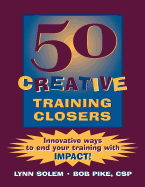 50 Creative Training Closers: Innovative Ways to End Your Training with Impact!