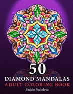 50 Diamond Mandalas: Adult Coloring Book features decorated mandalas of diamonds, jewels, pearls, gems, stones and crystals for stress relief and relaxation