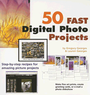 50 Fast Digital Photo Projects