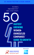 50 Fastest Growing Women-Owned/Led Companies(tm) Guide to Growth: Women Presidents' Organization