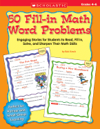 50 Fill-In Math Word Problems, Grades 4-6: Engaging Stories for Students to Read, Fill In, Solve, and Sharpen Their Math Skills